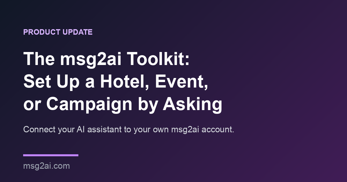The msg2ai Toolkit: Set Up a Hotel, Event, or Campaign by Asking